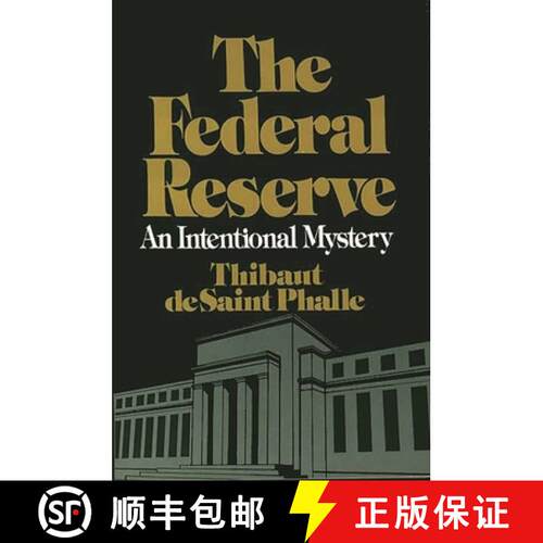 【3-4周达】The Federal Reserve System: An Intentional Mystery [9780275918033]