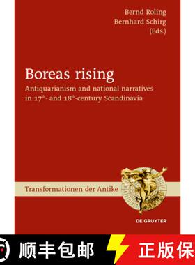 【3-4周达】Boreas rising: Antiquarianism and national narratives in 17th- and 18th-century Scandinavia [9783110632453]