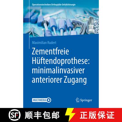 【3-4周达】Zementfreie Hüftendoprothese: minimalinvasiver anteriorer Zugang (1. Aufl. 2019) (1. Aufl... [9783662598900]