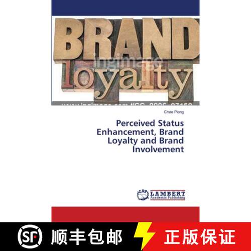 预订 Perceived Status Enhancement, Brand Loyalty and Brand Involvement [9783659642173]