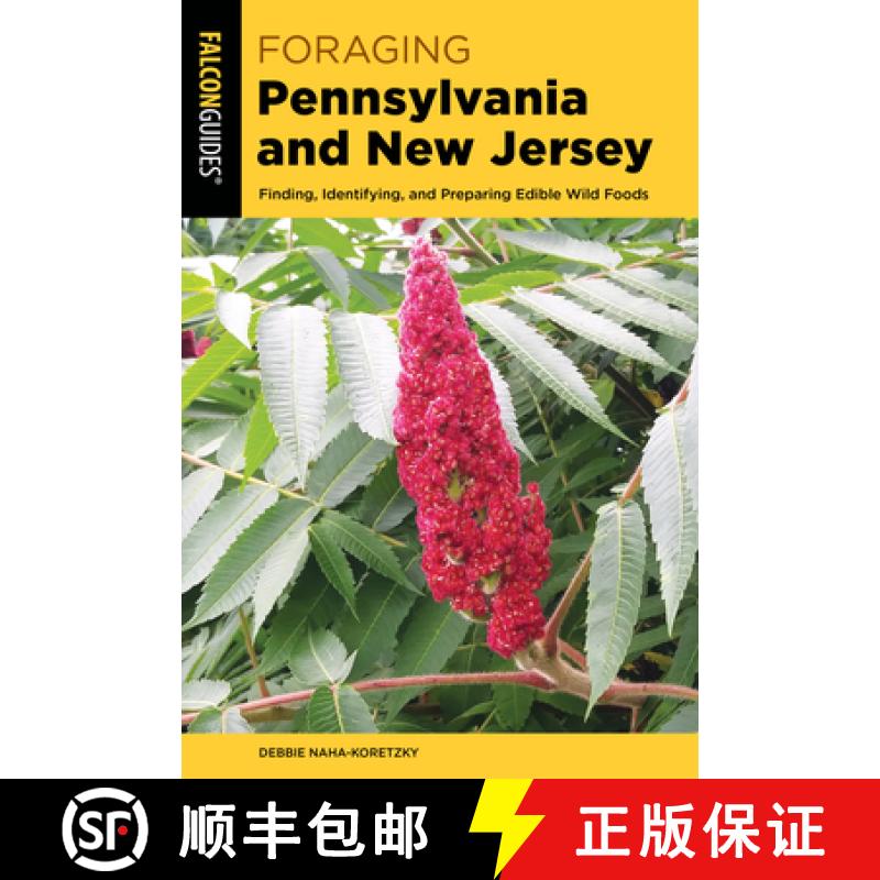 【3-4周达】Foraging Pennsylvania and New Jersey : Finding, Identifying, and Preparing Edible Wild Foods [9781493056279]