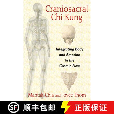 【3-4周达】Craniosacral Chi Kung : Integrating Body and Emotion in the Cosmic Flow [9781620554234]