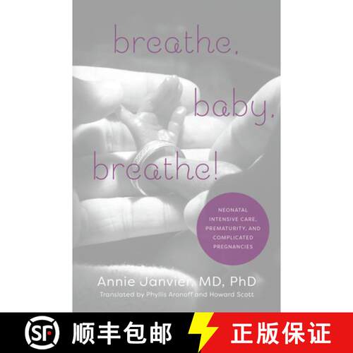 【3-4周达】精装 Breathe, Baby, Breathe!: Neonatal Intensive Care, Prematurity, and Complicated Pregna... [9781487504014]