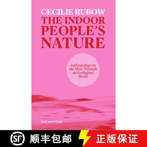 【3-4周达】The Indoor People's Nature: Anthropology on the Move Towards an Ecologised World [9788775972579]