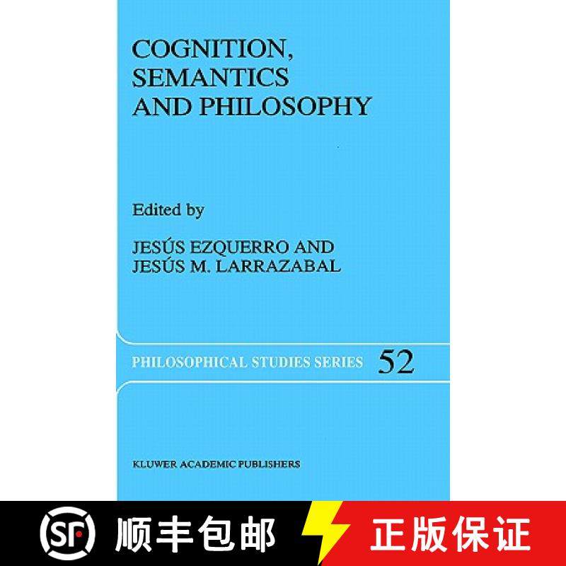 【3-4周达】Cognition, Semantics and Philosophy : Proceedings of the First International Colloqium on ... [9780792315384]
