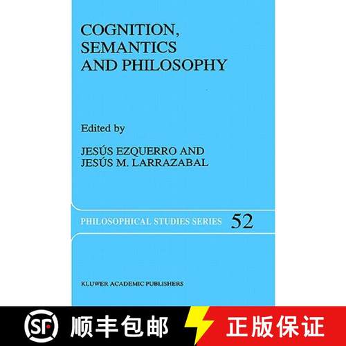 【3-4周达】Cognition, Semantics and Philosophy : Proceedings of the First International Colloqium on ... [9780792315384]
