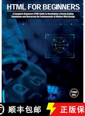 【3-4周达】HTML For Beginners: A Complete Beginners HTML Guide to Developing a Strong Coding Foundati... [9781803063829]