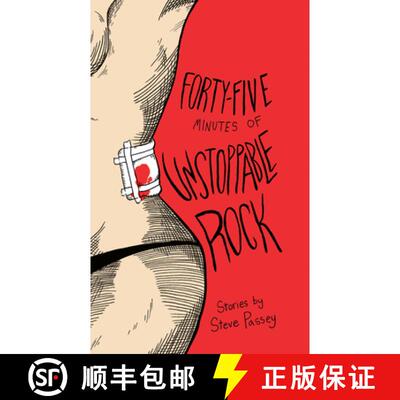 【3-4周达】Forty-Five Minutes of Unstoppable Rock : Stories by Steve Passey [9780998632544]