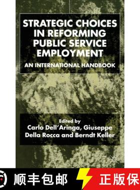 【3-4周达】Strategic Choices in Reforming Public Service Employment : An International Handbook (Soft... [9781349424917]