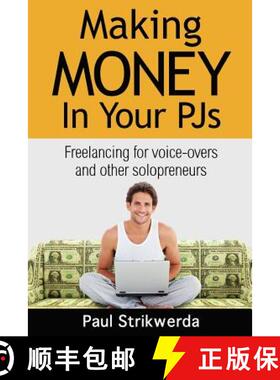 预订 Making Money In Your PJs: Freelancing for Voice Actors and other Solopreneurs [9780996062077]