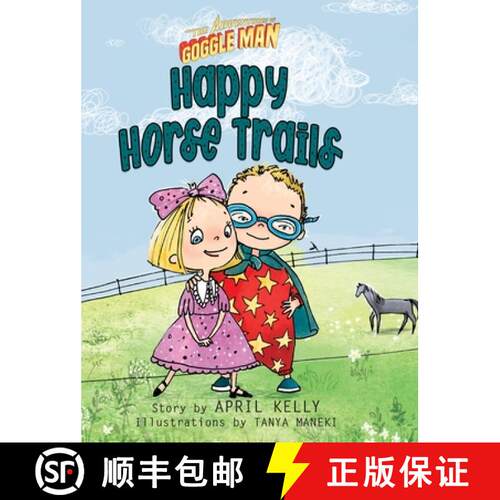 【3-4周达】精装 The Adventures of Goggle Man: Happy Horse Trails [9780982438671]