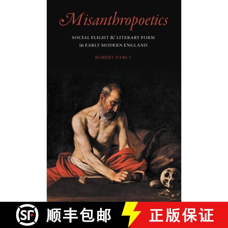 【3-4周达】Misanthropoetics: Social Flight and Literary Form in Early Modern England [9781496222626]