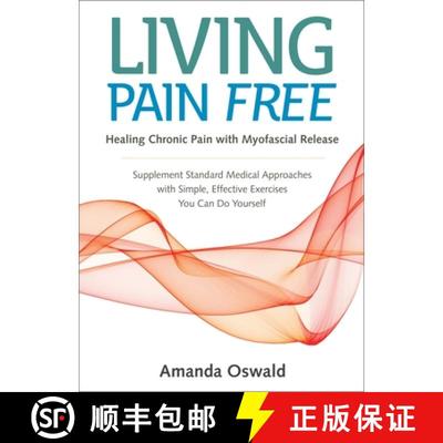 【3-4周达】Living Pain Free: Healing Chronic Pain with Myofascial Release--Supplement Standard Medica... [9781623172077]
