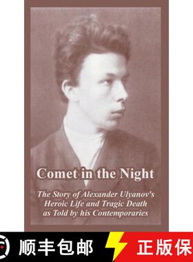 【3-4周达】Comet in the Night: The Story of Alexander Ulyanov's Heroic Life and Tragic Death as Told ... [9781410218674]