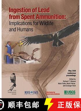 预订 Ingestion of Lead from Spent Ammunition: : Implications for Wildlife and Humans [9780961983956]