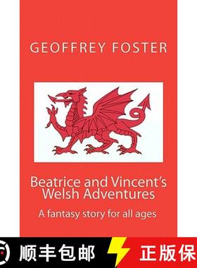【3-4周达】Beatrice and Vincent's Welsh Adventures: A fantasy story for all ages [9780980531046]