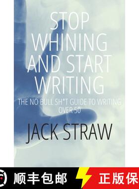 预订 Stop Whining and Start Writing [9781734751567]