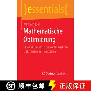 【3-4周达】Mathematische Optimierung : Eine Einführung in die kontinuierliche Optimierung mit Beispi... [9783658169749]