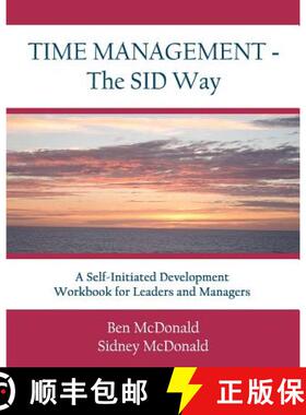 【3-4周达】Time Management - The SID Way: A Self-Initiated Development Workbook for Leaders and Managers [9780615485553]