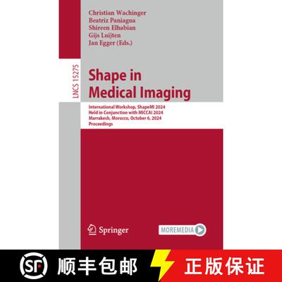 【3-4周达】Shape in Medical Imaging: International Workshop, Shapemi 2024, Held in Conjunction with M... [9783031752902]