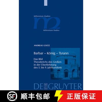 【3-4周达】Barbar - Koenig - Tyrann: Das Bild Theoderichs des Grossen in der UEberlieferung des 5. bi... [9783110189858]