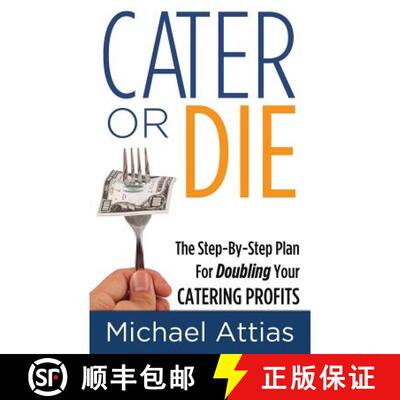 【3-4周达】Cater or Die, 2nd Edition: A Step-by-Step Plan For Doubling Your Catering Profits [9780692774816]