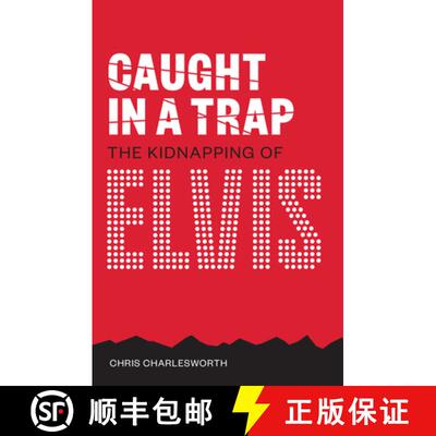 【3-4周达】Caught in a Trap: The Kidnapping of Elvis [9781911346586]