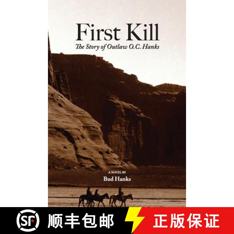 【3-4周达】First Kill: The Story of Outlaw O.C. Hanks [9780991264162]