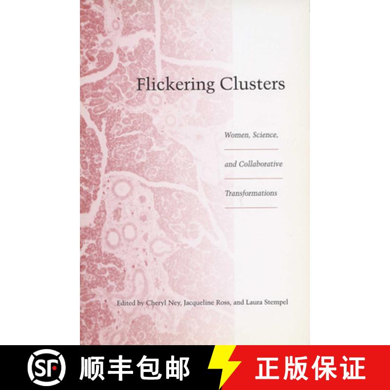 【3-4周达】Flickering Clusters: Women, Science, and Collaborative Transformations [9780967958705]