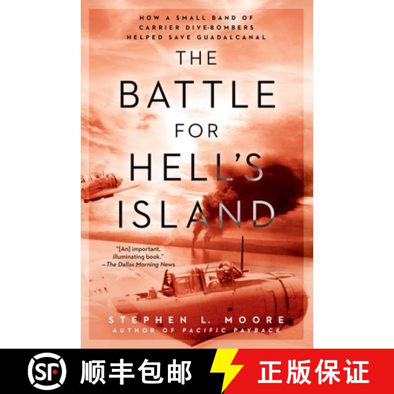 【2-3周达】The Battle for Hell's Island: How a Small Band of Carrier Dive-Bombers Helped Save Guadalc... [9780451473769]