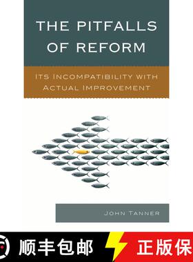 【3-4周达】The Pitfalls of Reform : Its Incompatibility with Actual Improvement [9781610489232]