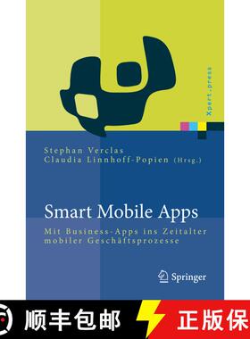 【3-4周达】Smart Mobile Apps : Mit Business-Apps ins Zeitalter mobiler Geschäftsprozesse [9783642222580]