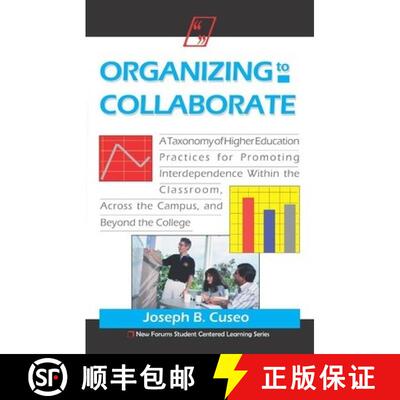 【3-4周达】Organizing To Collaborate: A Taxonomy Of Higher Education Practices For Promoting Interdep... [9781581070453]