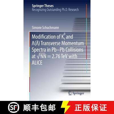 【3-4周达】精装 Modification of K0s and Lambda(antilambda) Transverse Momentum Spectra in Pb-PB Colli... [9783319434575]