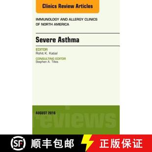 【3-4周达】Severe Asthma, an Issue of Immunology and Allergy Clinics of North America: Volume 36-3 [9780323459716]