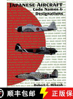 【3-4周达】Japanese Aircraft Code Names & Designations: Code Names and Designations [9780887404474]