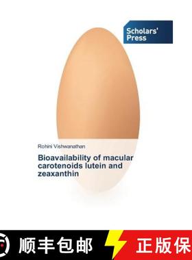 预订 Bioavailability of macular carotenoids lutein and zeaxanthin [9783639512946]