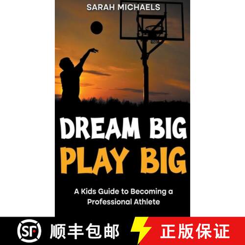 【3-4周达】Dream Big, Play Big: A Kids Guide to Becoming a Professional Athlete [9798223083573]
