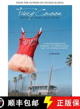 【3-4周达】Fiery Cocoon: Beyond Loss and Fear: A Transformative Journey to Freedom by Way of Middle-e... [9780692501900]