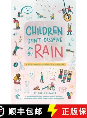 预订 Children don't dissolve in the rain: A story about parenthood and playwork [9781898068082]