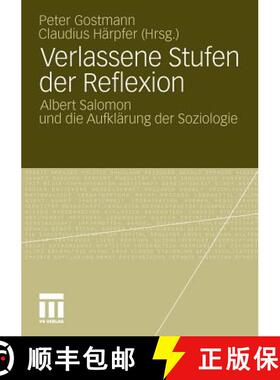 【3-4周达】Verlassene Stufen der Reflexion : Albert Salomon und die Aufklärung der Soziologie [9783531177700]