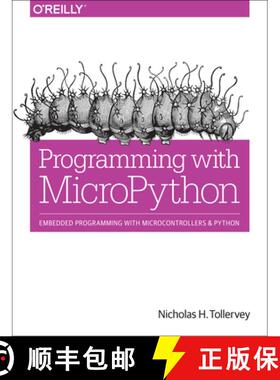 【3-4周达】Programming with Micropython: Embedded Programming with Microcontrollers and Python [9781491972731]