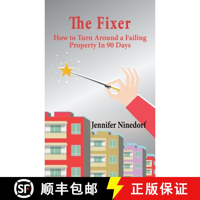 【3-4周达】The Fixer: How to Turn Around a Failing Property In 90 Days [9798887576428]