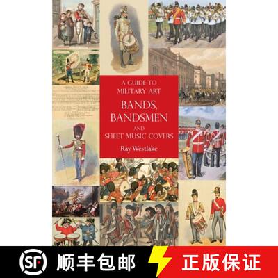【3-4周达】A Guide to Military Art  Bands, Bandsmen and Sheet Music Covers [9781783319985]
