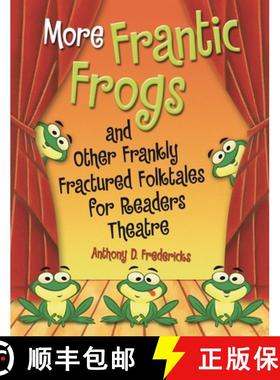 预订 More Frantic Frogs and Other Frankly Fractured Folktales for Readers Theatre: And Other Frankly ... [9781591586289]