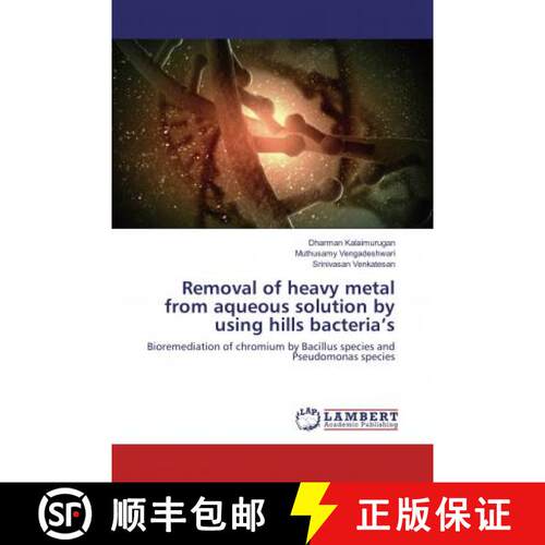 预订 Removal of heavy metal from aqueous solution by using hills bacteria’s [9786136863764]