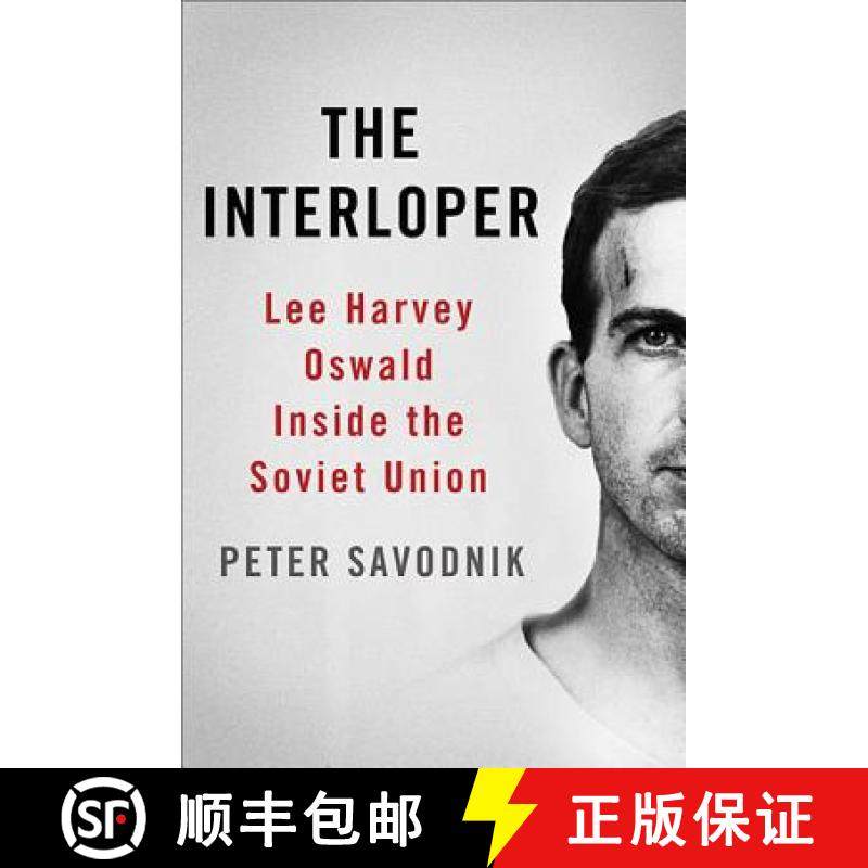 【3-4周达】The Interloper: Lee Harvey Oswald Inside the Soviet Union [9780465021819]