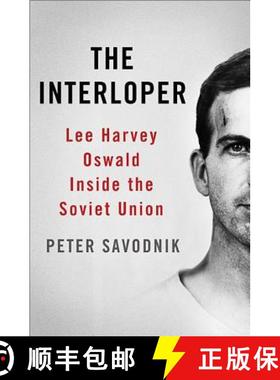 【3-4周达】The Interloper: Lee Harvey Oswald Inside the Soviet Union [9780465021819]