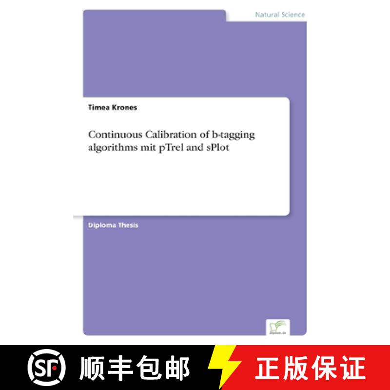 【4周达】Continuous Calibration of b-tagging algorithms mit pTrel and sPlot [9783961169528]