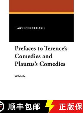 【3-4周达】Prefaces to Terence's Comedies and Plautus's Comedies [9781479411573]